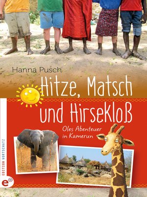 cover image of Hitze, Matsch und Hirsekloß